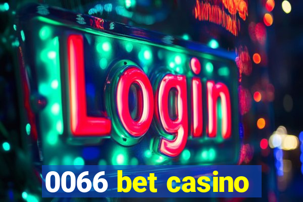 0066 bet casino